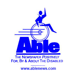 A figure in what appears to be a wheelchair over the word Able in large letters. Below are the words The newspaper positively for, by and about the disabled, www.ablenews.com